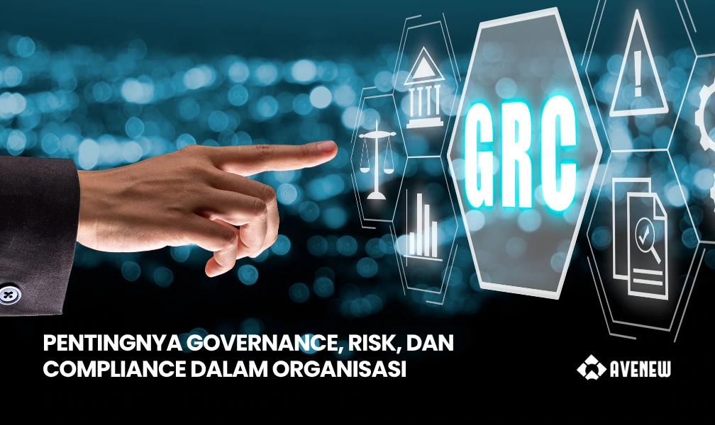 Pentingnya Governance, Risk, dan Compliance dalam Organisasi