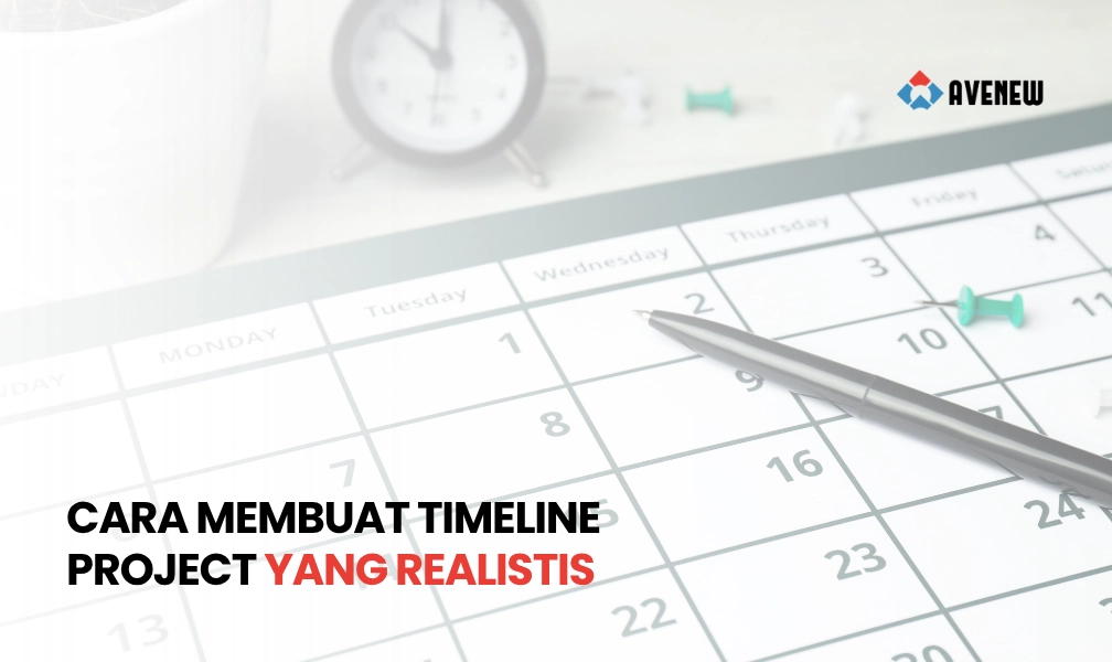 Cara Membuat Timeline Project yang Realistis