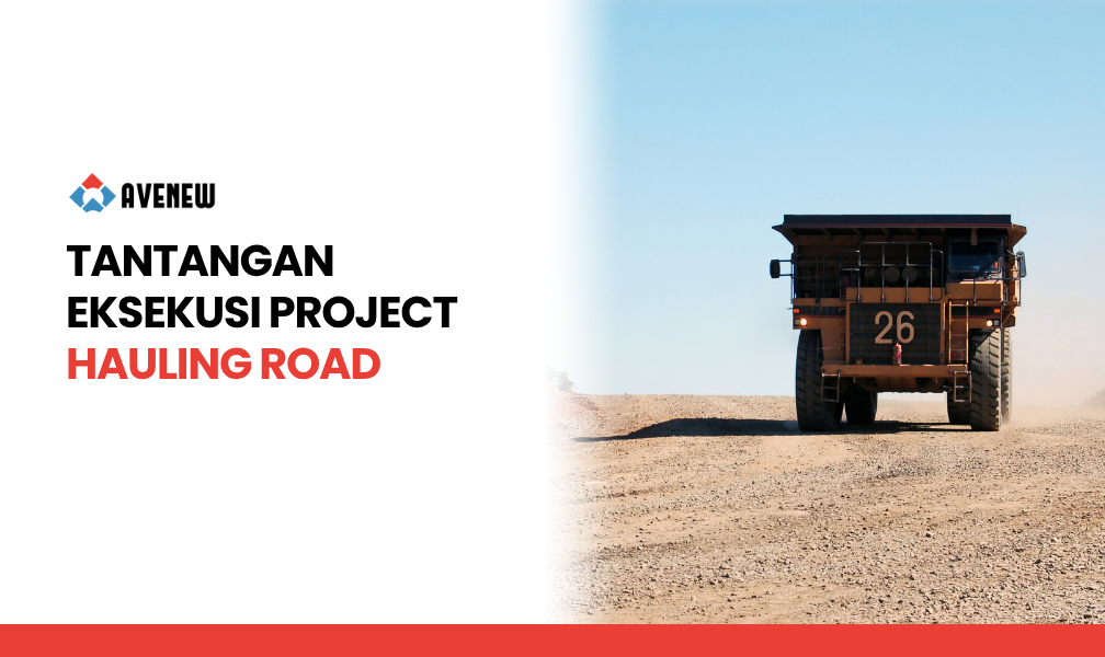 Tantangan Eksekusi Project Hauling Road