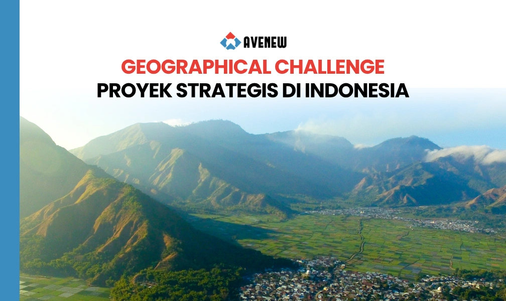 Geographical Challenge Proyek Strategis di Indonesia