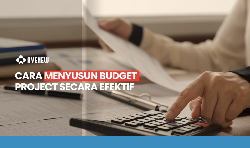 Cara Menyusun Budget Project Secara Efektif