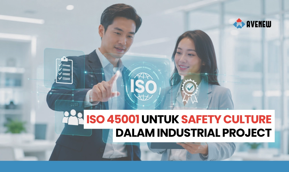 ISO 45001 untuk Safety Culture dalam Industrial Project