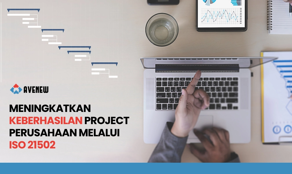 Meningkatkan Keberhasilan Project Perusahaan melalui ISO 21502