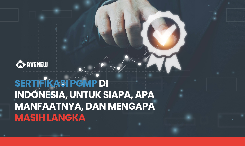 Sertifikasi PgMP di Indonesia, Untuk Siapa, Apa Manfaatnya, dan Mengapa Masih Langka