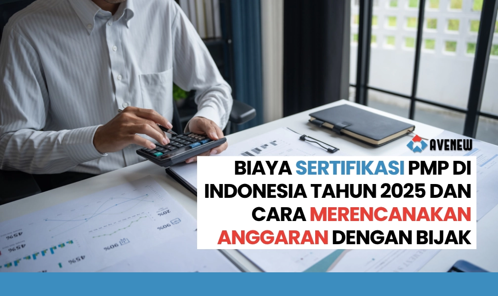 Biaya Sertifikasi PMP di Indonesia Tahun 2025 dan Cara Merencanakan Anggaran dengan Bijak