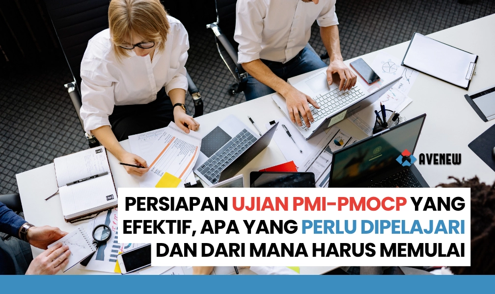 Persiapan Ujian PMI-PMOCP yang Efektif, Apa yang Perlu Dipelajari dan Dari Mana Harus Memulai