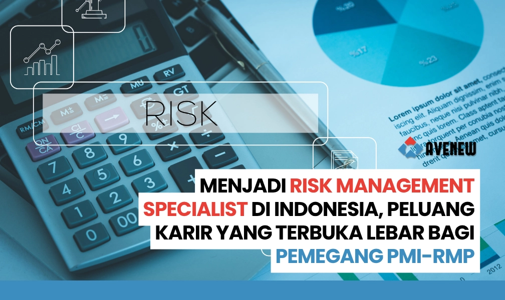 Menjadi Risk Management Specialist di Indonesia, Peluang Karir yang Terbuka Lebar bagi Pemegang PMI-RMP