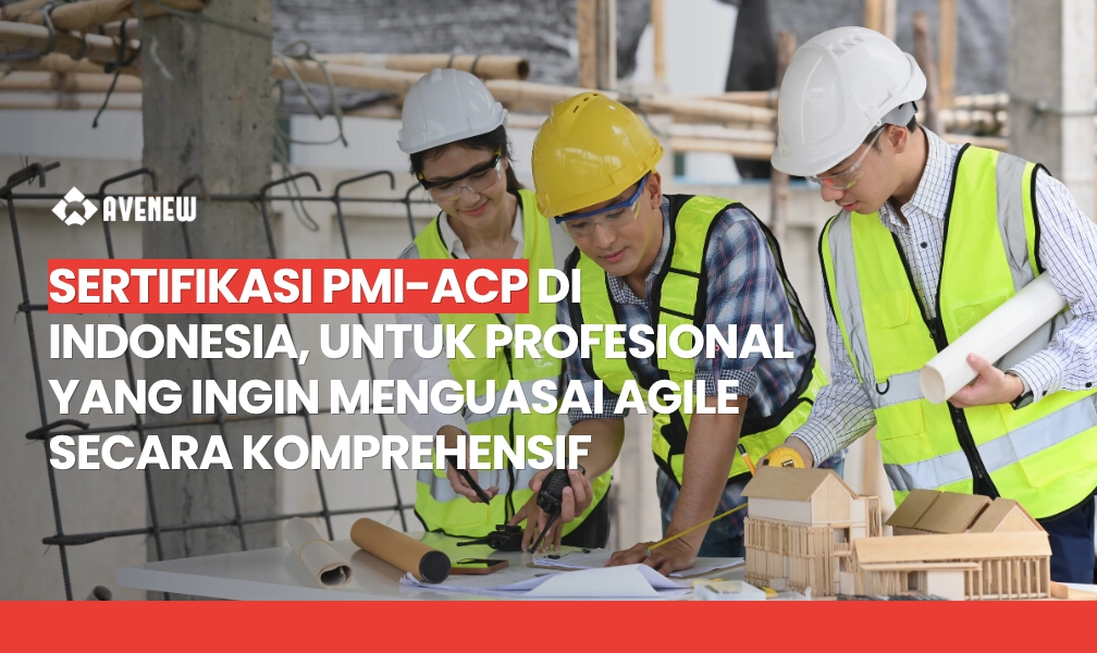 Sertifikasi PMI-ACP di Indonesia, Untuk Profesional yang Ingin Menguasai Agile Secara Komprehensif