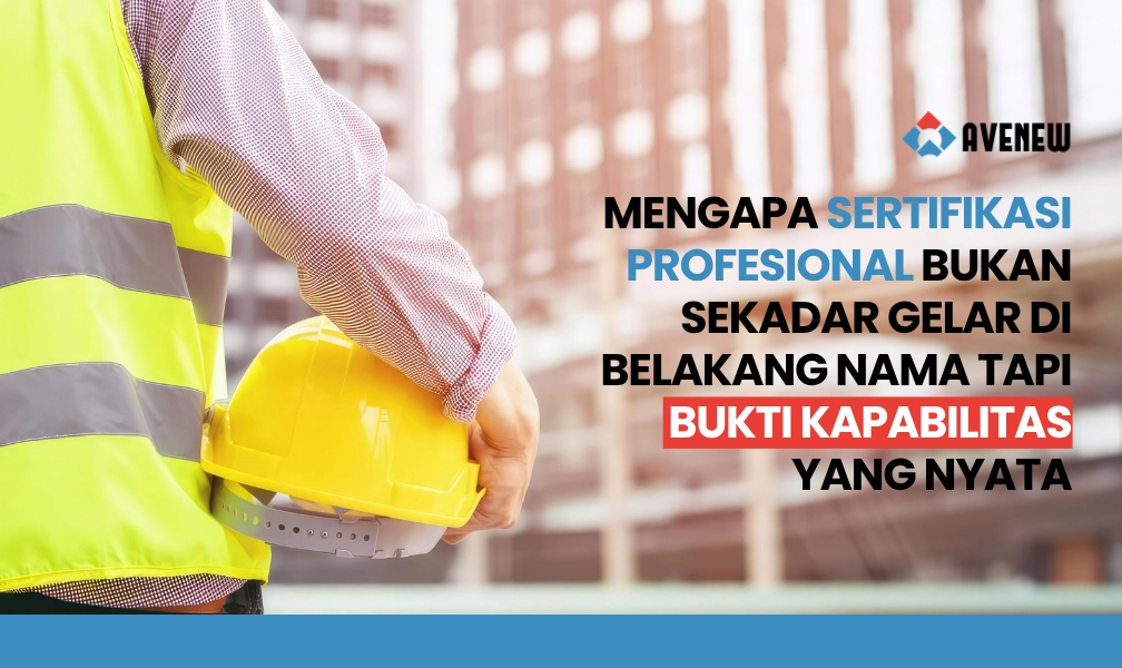 Mengapa Sertifikasi Profesional Bukan Sekadar Gelar di Belakang Nama tapi Bukti Kapabilitas yang Nyata