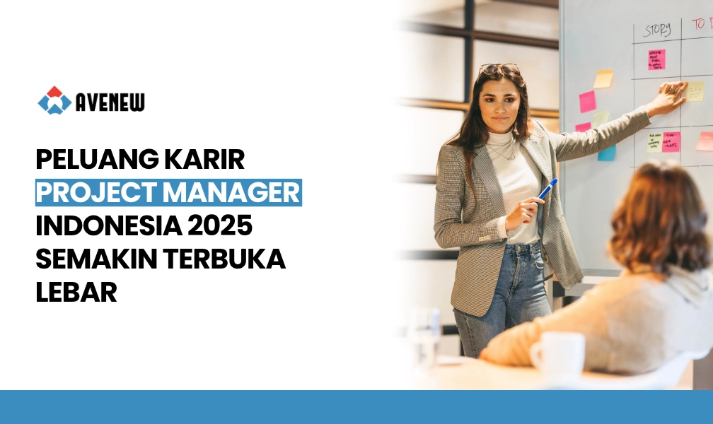 Karir Project Manager di Indonesia Tahun 2025, Peluang, Tantangan, dan Apa yang Dibutuhkan untuk Maju