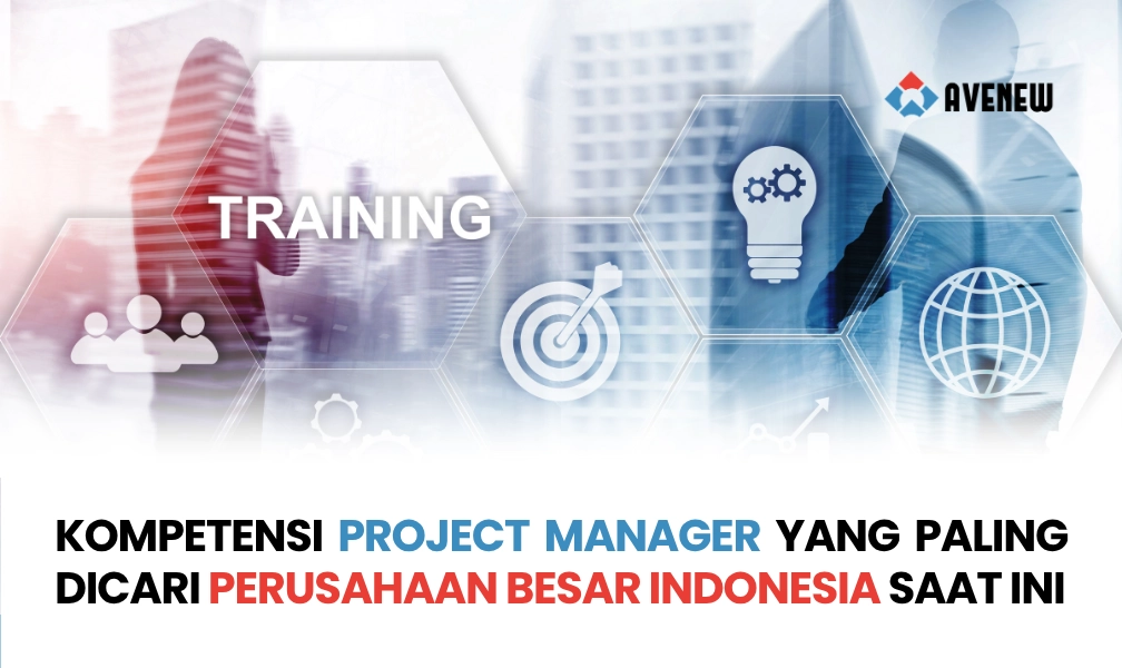 Kompetensi Project Manager yang Paling Dicari Perusahaan Besar Indonesia Saat Ini