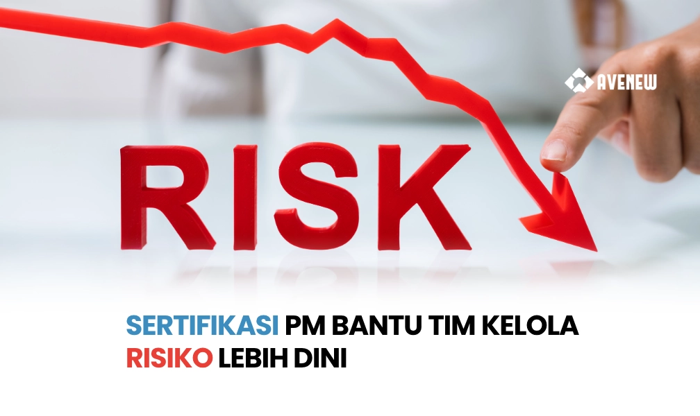 Sertifikasi PM Bantu Tim Kelola Risiko Lebih Dini