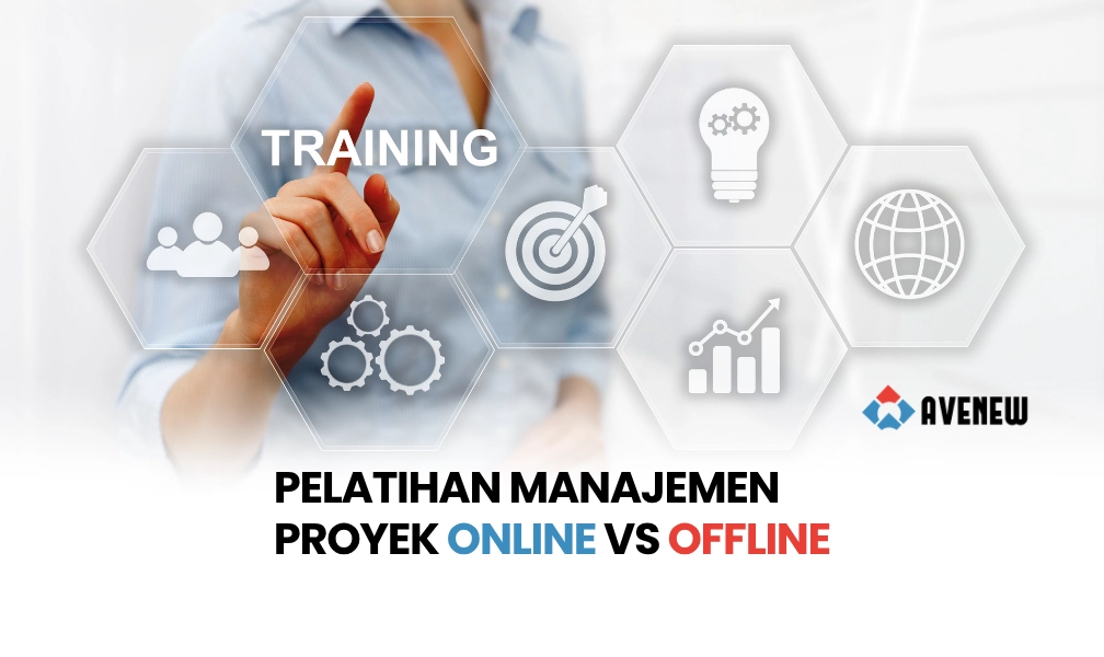 Pelatihan Manajemen Proyek Online vs Offline, Mana yang Lebih Efektif untuk Persiapan Sertifikasi