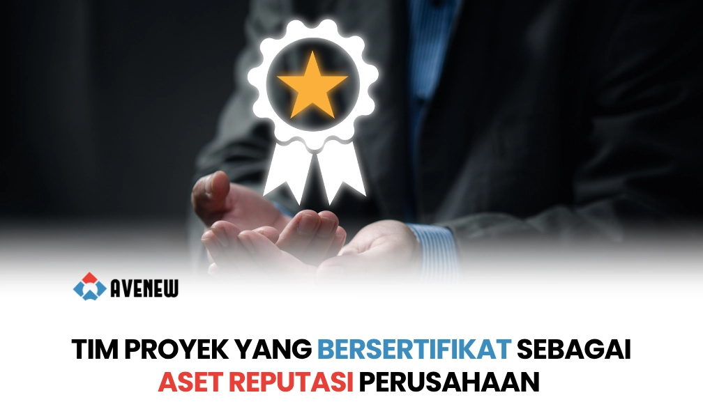 Tim Proyek yang Bersertifikat sebagai Aset Reputasi Perusahaan di Hadapan Klien dan Investor
