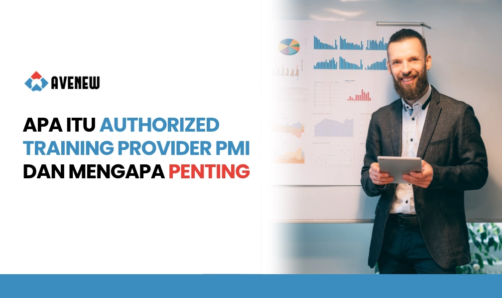 Apa Itu Authorized Training Provider PMI dan Mengapa Memilihnya Penting untuk Keberhasilan Sertifikasi Anda