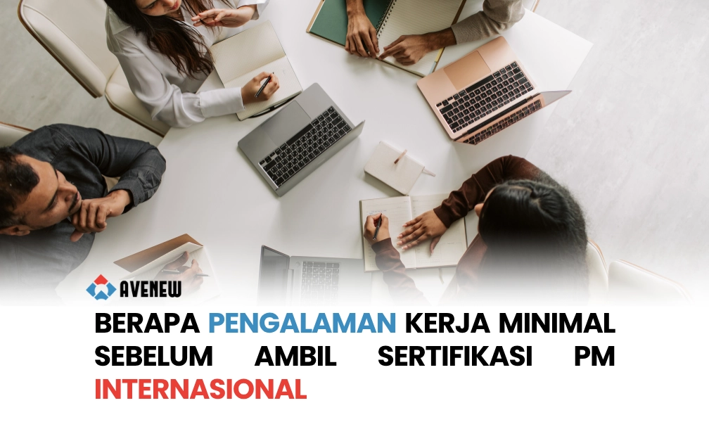 Berapa Pengalaman Kerja Minimal Sebelum Ambil Sertifikasi PM Internasional