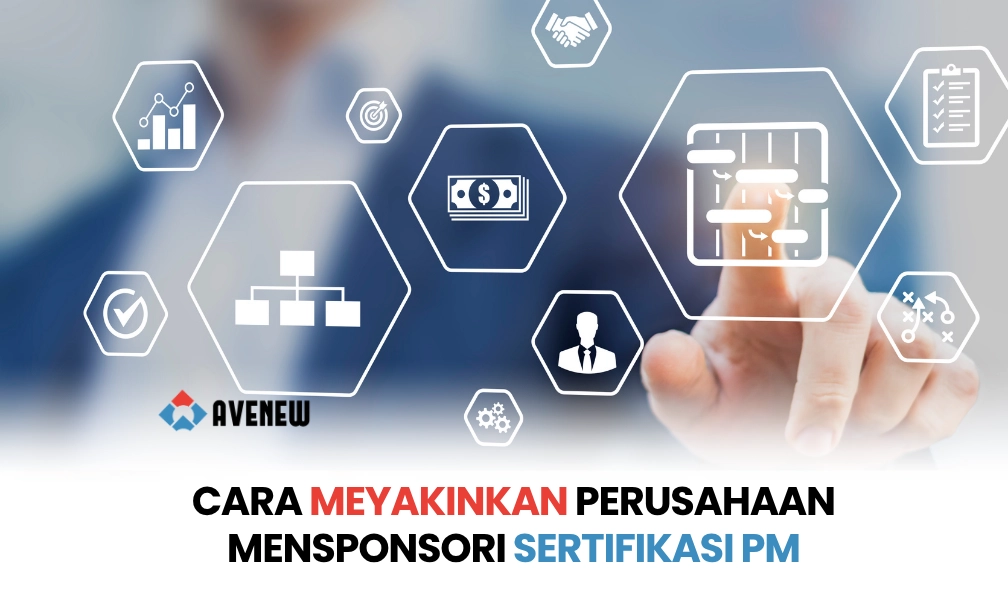 Cara Meyakinkan Perusahaan untuk Mensponsori Biaya Sertifikasi Manajemen Proyek Anda