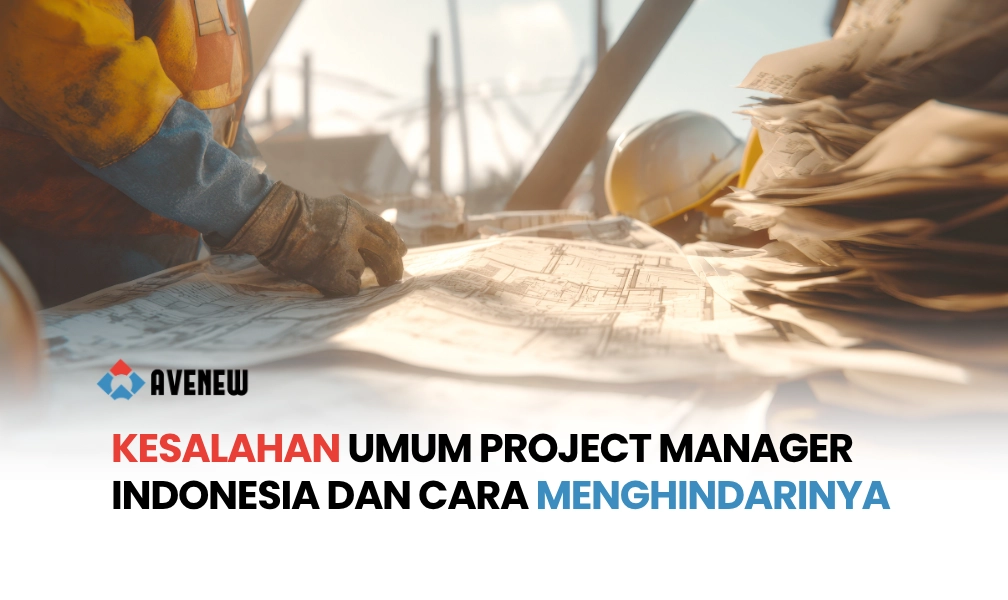 Kesalahan Umum Project Manager Indonesia dan Cara Menghindarinya