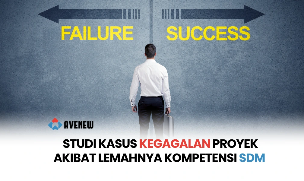 Studi Kasus Proyek yang Gagal karena Lemahnya Kompetensi SDM dan Pelajaran yang Bisa Diambil Organisasi