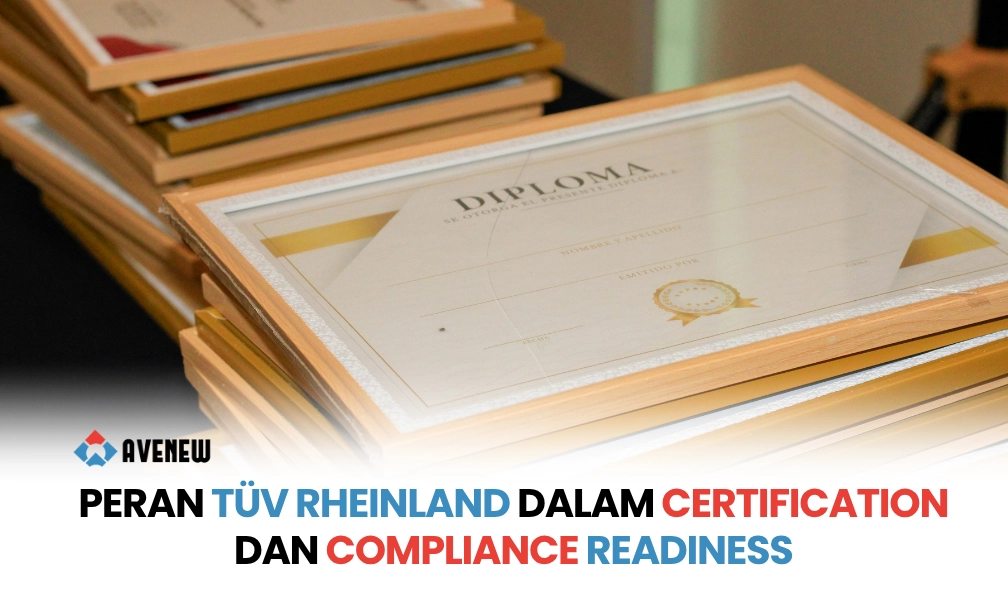 Peran TÜV Rheinland dalam Certification dan Compliance Readiness