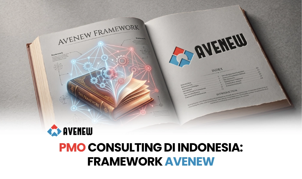 PMO Consulting di Indonesia: Framework Avenew dalam Membangun Strategic Project Governance