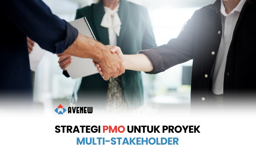 Mengelola PMO di Lingkungan Multi-Stakeholder, Strategi Koordinasi yang Terbukti pada Proyek Skala Besar
