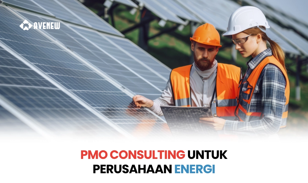 PMO Consulting untuk Perusahaan Energi: Bagaimana Tata Kelola Proyek yang Kuat Melindungi Investasi Infrastruktur