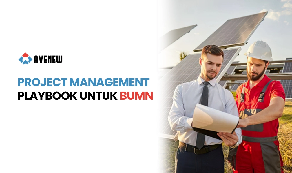 Project Management Playbook untuk BUMN: Panduan Praktis Standarisasi Eksekusi Proyek di Seluruh Unit Organisasi