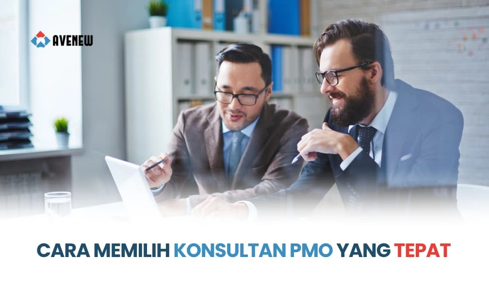 Cara Memilih Konsultan PMO yang Tepat: 5 Kriteria yang Harus Dipertimbangkan Sebelum Menandatangani Kontrak