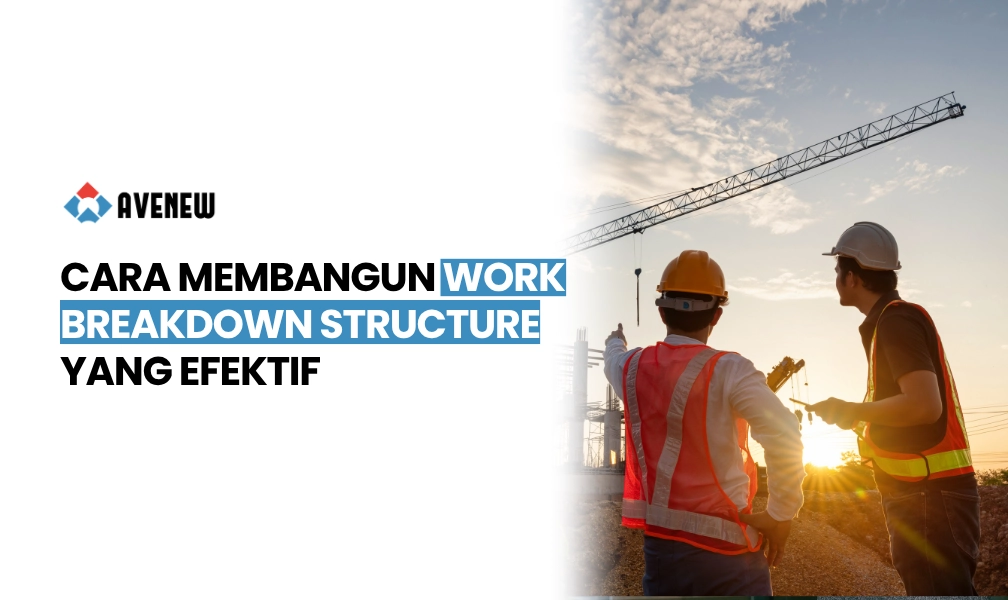 Cara Membangun Work Breakdown Structure yang Efektif untuk Proyek Skala Besar di Indonesia