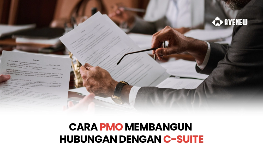 Bagaimana PMO Membangun Hubungan yang Produktif dengan C-Suite agar Mendapat Dukungan yang Dibutuhkan
