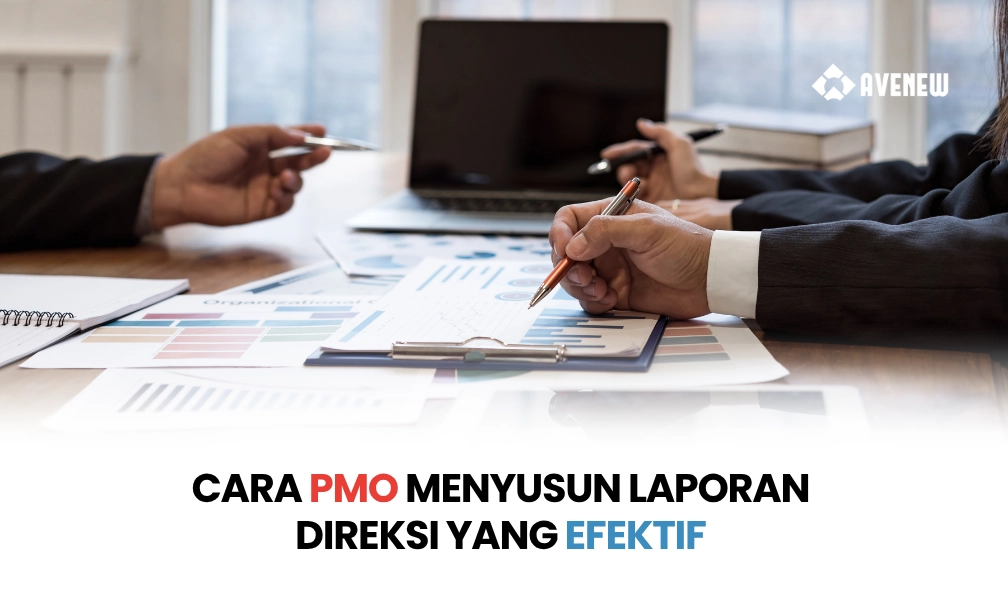 Cara PMO Menyusun Laporan untuk Direksi yang Relevan, Ringkas, dan Mendorong Keputusan yang Tepat