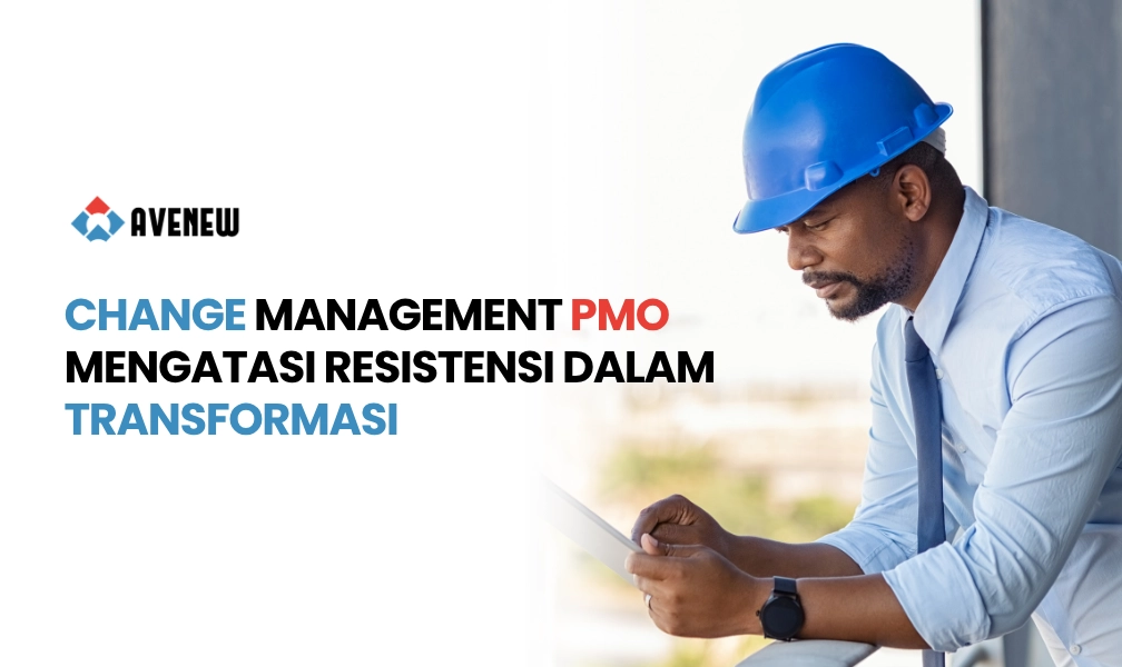 Change Management dalam Implementasi PMO, Mengapa Resistensi Adalah Musuh Utama Transformasi yang Sering Diabaikan