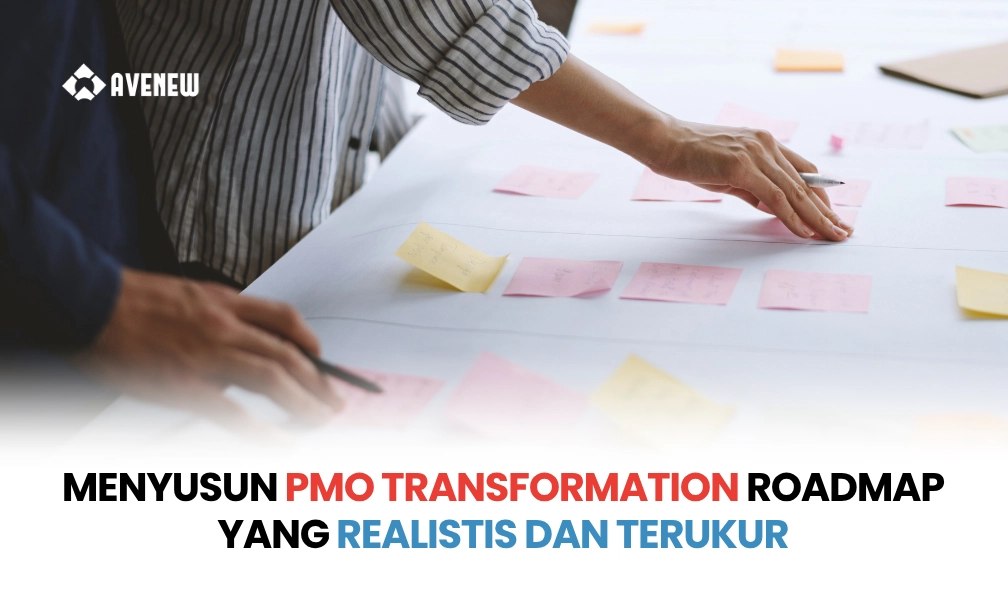 Menyusun PMO Transformation Roadmap yang Realistis dan Tidak Hanya Indah di Atas Kertas