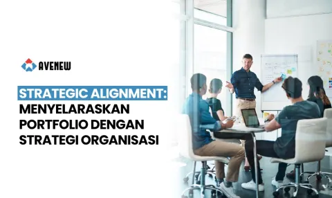Memastikan Portfolio Proyek Selaras dengan Strategi Organisasi melalui Strategic Alignment